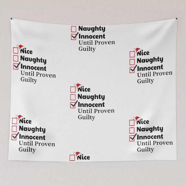 Item preview, Copy of Nice Naughty Innocent Until Proven Guilty - Funny Christmas saying designed and sold by AsmArt-co.