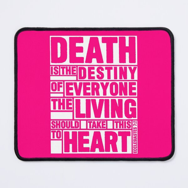Item preview, Ecclesiastes 7:2 Destiny designed and sold by plushism.