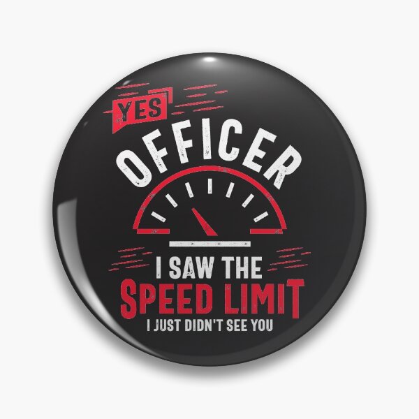 Item preview, Yes Officer I Saw The Speed Limit - Car Enthusiast designed and sold by cidolopez.