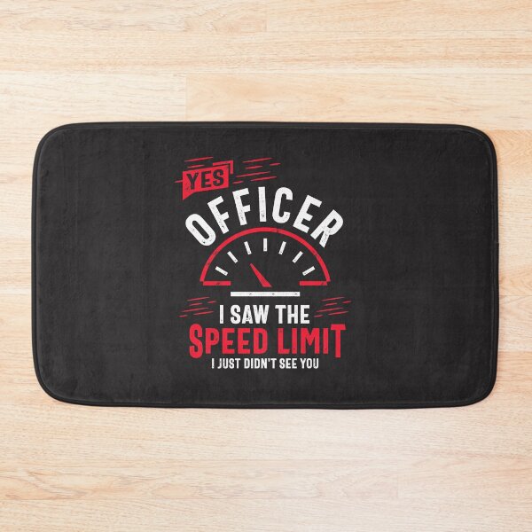 Item preview, Yes Officer I Saw The Speed Limit - Car Enthusiast designed and sold by cidolopez.