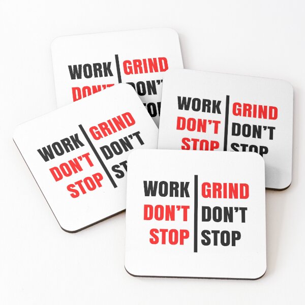 Item preview, WORK DON'T STOP GRIND DON'T STOP designed and sold by Opine.