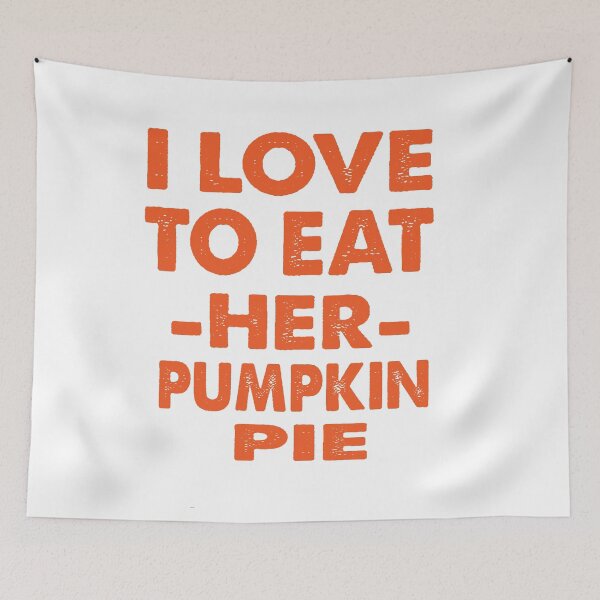 Item preview, I Love To Eat Her Pumpkin Pie designed and sold by CoolButFunny.