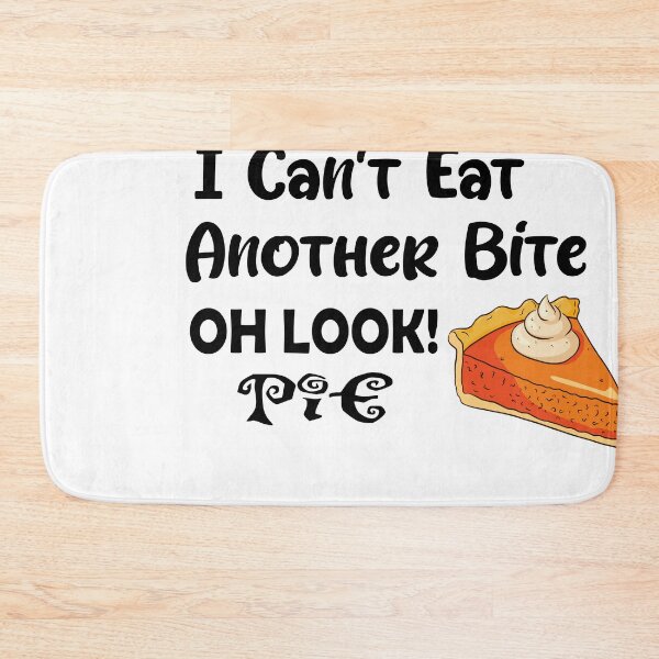 Item preview, Cant Eat Another Bite Oh Look Pie Funny Thanksgiving Day Long designed and sold by CoolButFunny.