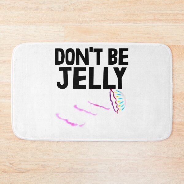 Item preview, Don't Be Jelly  designed and sold by Bendthetrend.