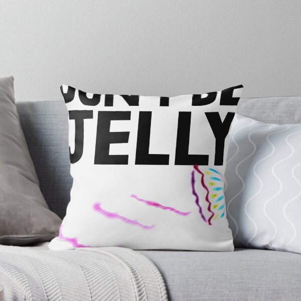 Item preview, Don't Be Jelly  designed and sold by Bendthetrend.