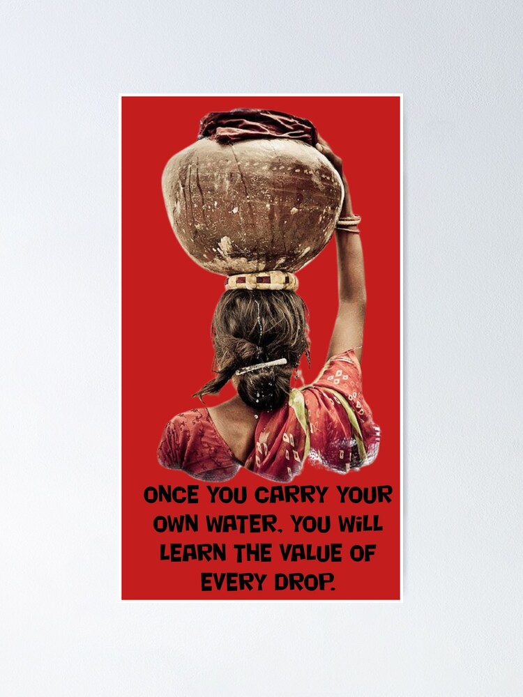 once-you-carry-your-own-water-you-will-learn-the-value-of-every-drop