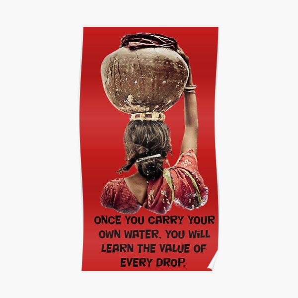 once-you-carry-your-own-water-you-will-learn-the-value-of-every-drop