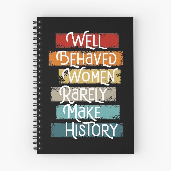 Item preview, Well-behaved women rarely make history designed and sold by BSPDesign.