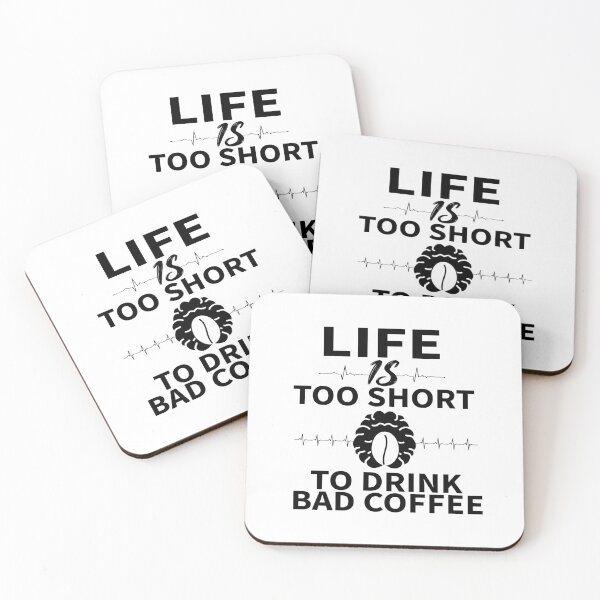Item preview, LIFE IS TOO SHORT TO DRINK BAD COFFEE_gift ideas for coffee lovers designed and sold by ANAS    HO.