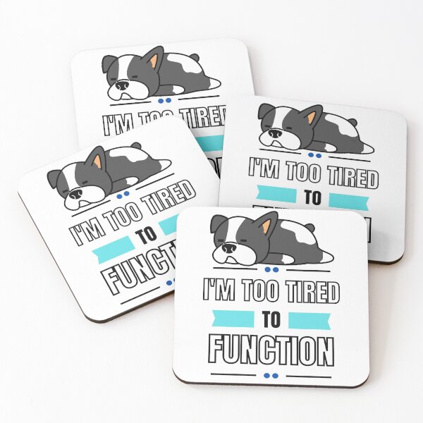 Item preview, I'm Too Tired To Function Dog (Black Lettering) designed and sold by Wheeler-Styl3.