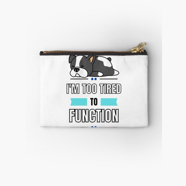 Item preview, I'm Too Tired To Function Dog (Black Lettering) designed and sold by Wheeler-Styl3.