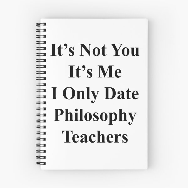 Item preview, It's Not You It's Me I Only Date Philosophy Teachers  designed and sold by supernova23.
