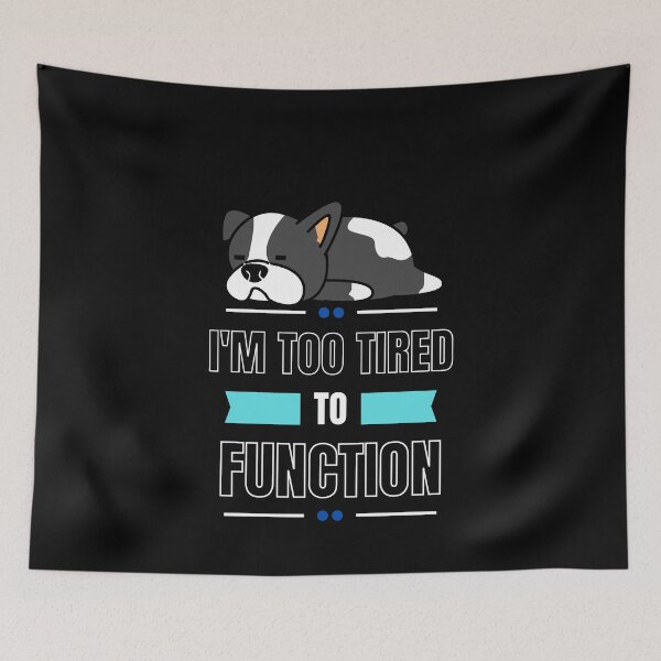 Item preview, Im Too Tired To Function Dog (White Lettering) designed and sold by Wheeler-Styl3.