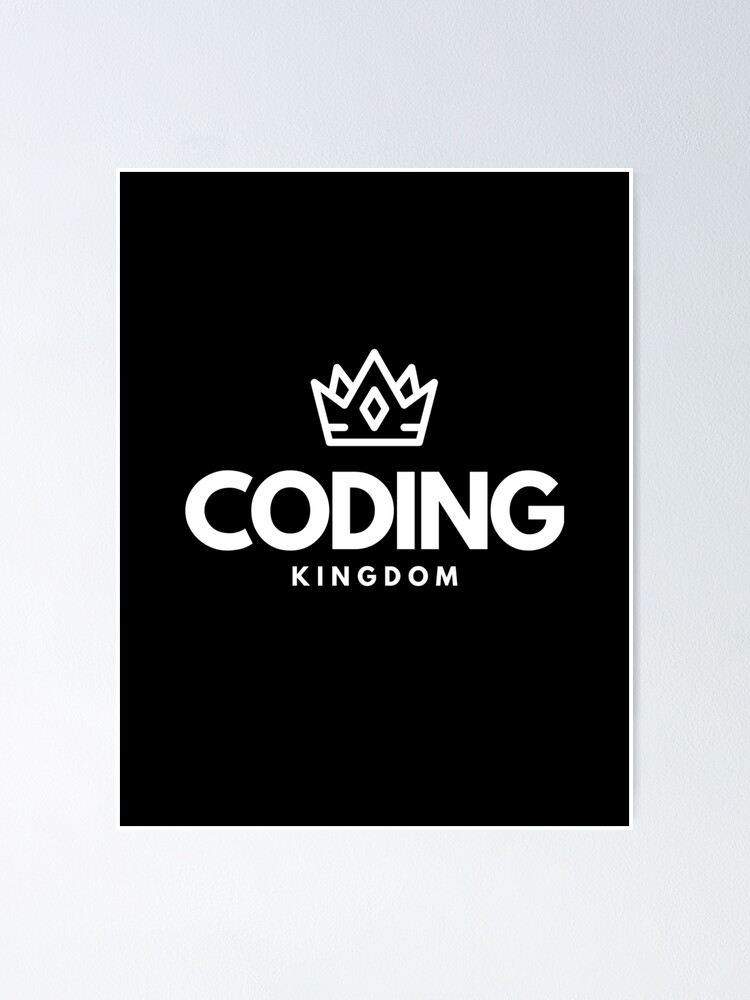 "Coding Kingdom " Poster for Sale by adityapardeshi Redbubble