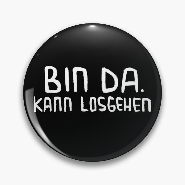 Item preview, Bin da, kann losgehen, Lustiger Spruch designed and sold by badlydrawnbabe.