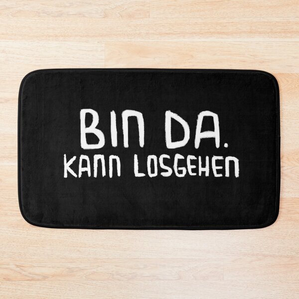 Item preview, Bin da, kann losgehen, Lustiger Spruch designed and sold by badlydrawnbabe.