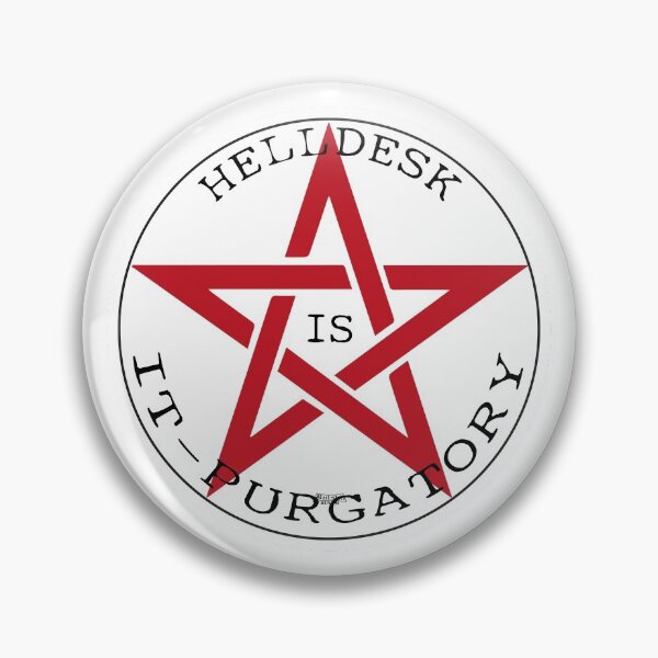 Item preview, Helldesk IT-Purgatory Badge designed and sold by Exilant.