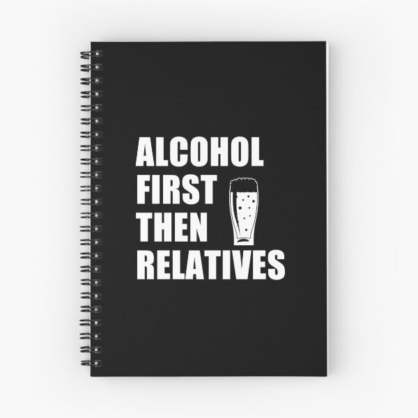 Item preview, funny sarcastic offended saying ALCOHOL FIRST, THEN RELATIVES gift  Birthday Meme Girlfriend boyfriend designed and sold by joygift369.
