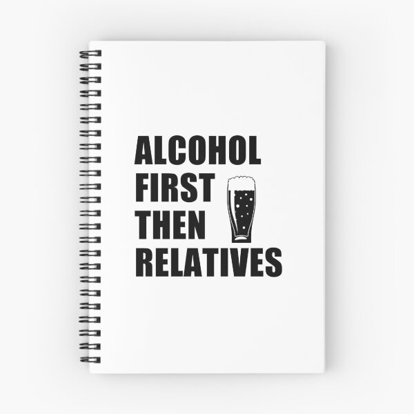 Item preview, funny sarcastic offended saying ALCOHOL FIRST, THEN RELATIVES gift  Birthday Meme Girlfriend boyfriend designed and sold by joygift369.