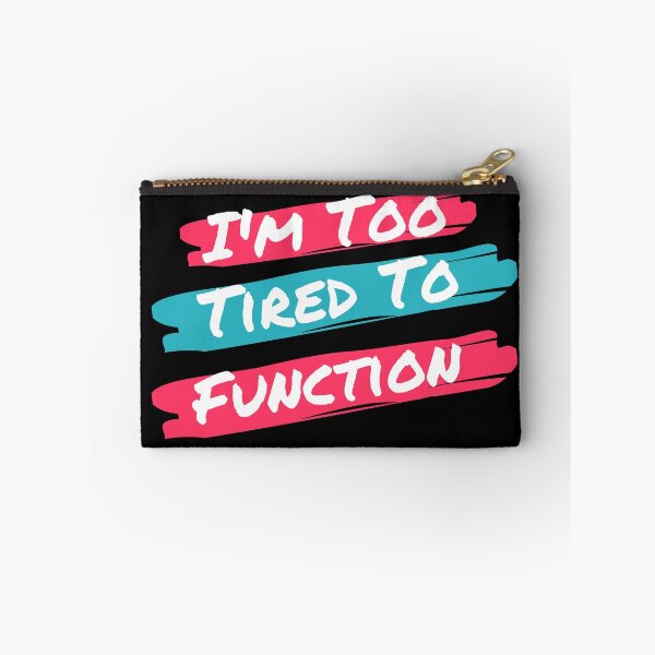 Item preview, Im Too Tired To Function  designed and sold by Wheeler-Styl3.