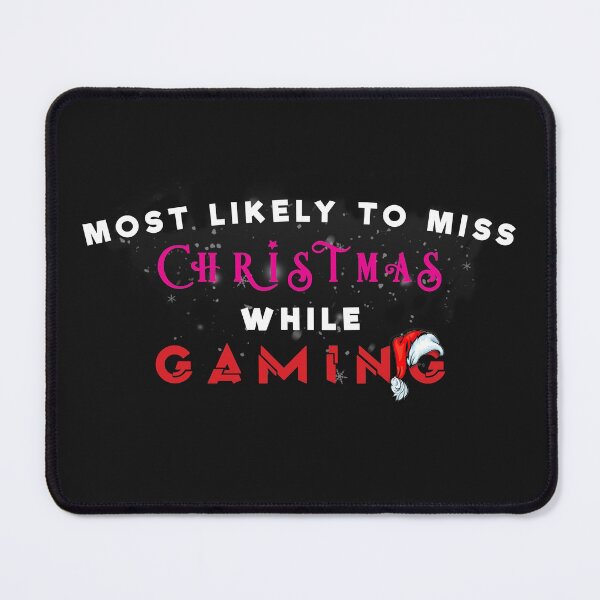 Item preview, Most Likely To Miss Christmas While Gaming designed and sold by DeMuthu.