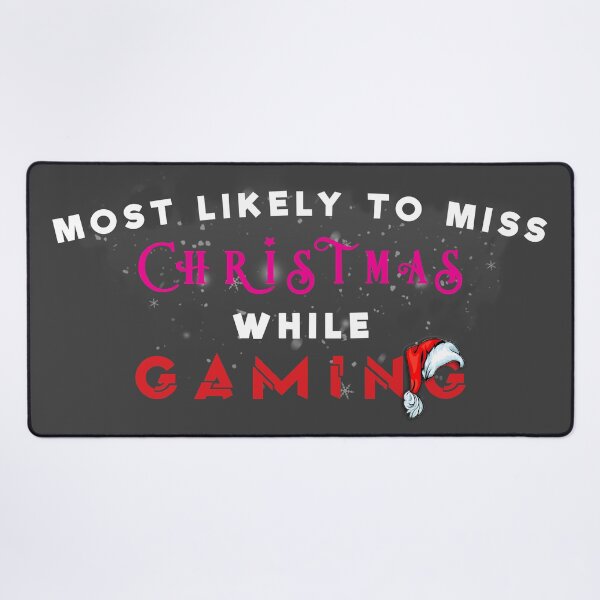 Item preview, Most Likely To Miss Christmas While Gaming designed and sold by DeMuthu.