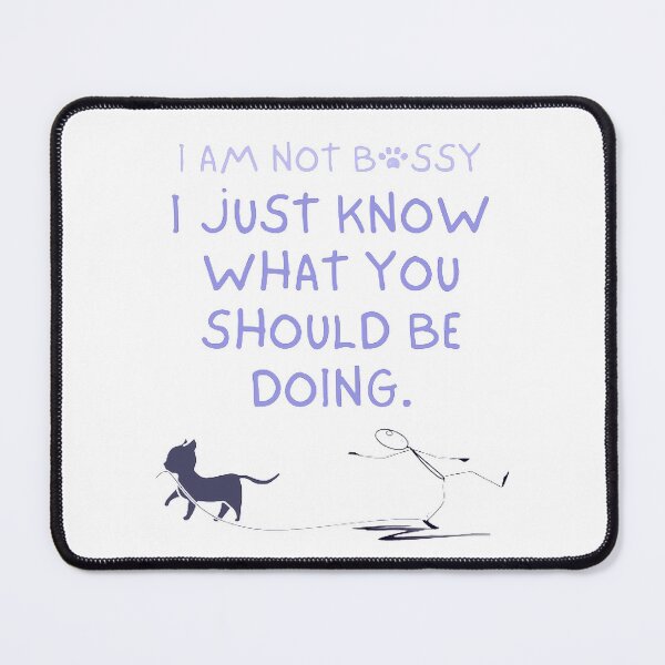 Item preview, I am not bossy, I just know what you should be doing. designed and sold by Tejal Bipath.