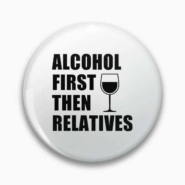 Item preview, funny glass of wine sarcastic offended saying ALCOHOL FIRST, THEN RELATIVES gift  Birthday Meme Girlfriend boyfriend designed and sold by joygift369.
