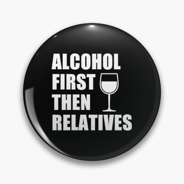 Item preview, funny glass of wine sarcastic offended saying ALCOHOL FIRST, THEN RELATIVES gift  Birthday Meme Girlfriend boyfriend designed and sold by joygift369.