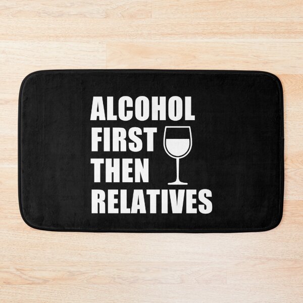 Item preview, funny glass of wine sarcastic offended saying ALCOHOL FIRST, THEN RELATIVES gift  Birthday Meme Girlfriend boyfriend designed and sold by joygift369.