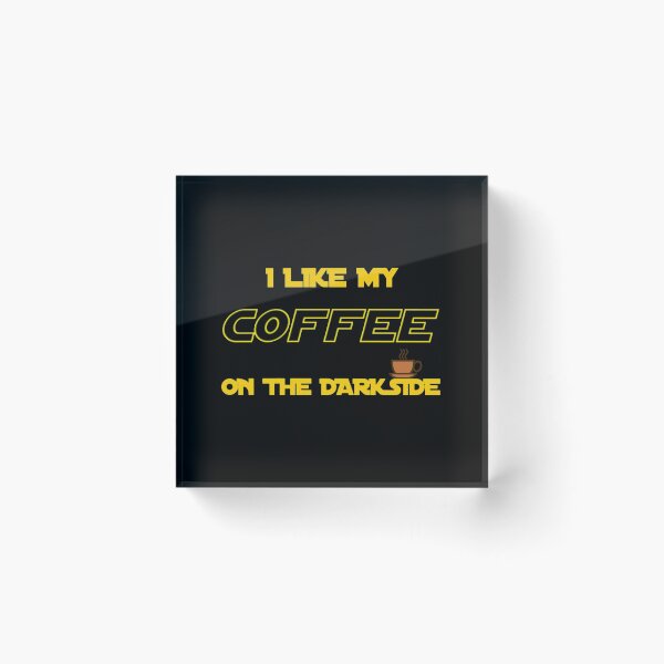 Item preview, I Like My Coffee On The Darkside designed and sold by TheUnknown93.