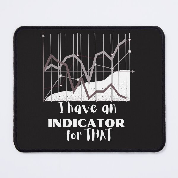 Item preview, I have an indicator for that- Funny -Unique -Gift for stock market, crypto, options trader, forex traders and day traders  designed and sold by TradingTeesKids.