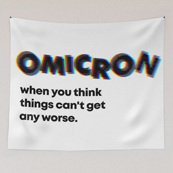 Item preview, Omicron When You Think Things Can't Get Any Worse designed and sold by Asaha17.