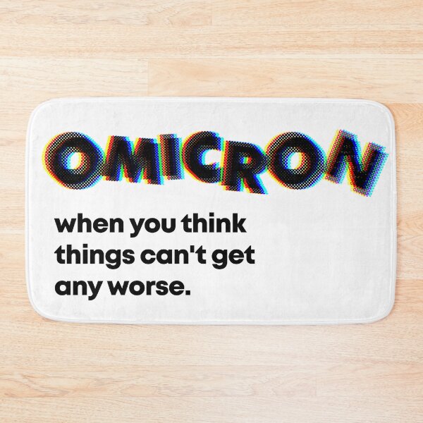Item preview, Omicron When You Think Things Can't Get Any Worse designed and sold by Asaha17.
