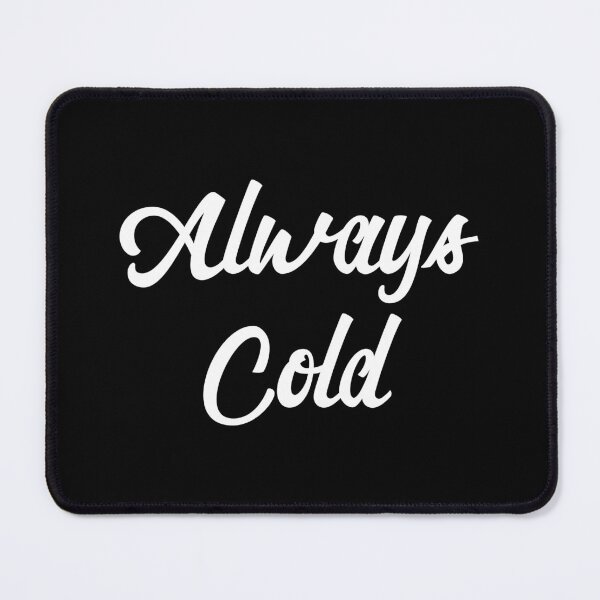 Item preview, Always Cold Sweatshirt, Always Cold, Always Cold Gifts, Cozy Sweatshirts,  designed and sold by DAM Creative ⭐⭐⭐⭐⭐.