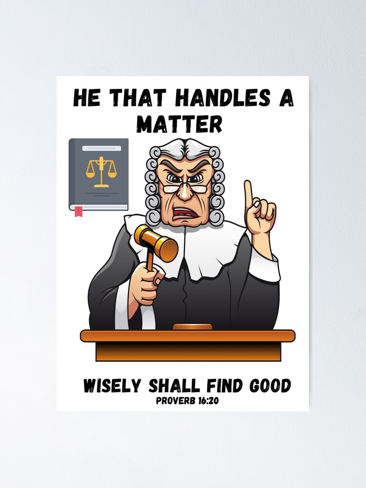 " Proverb, Wise Judge, He that handles a matter wisely shall find good