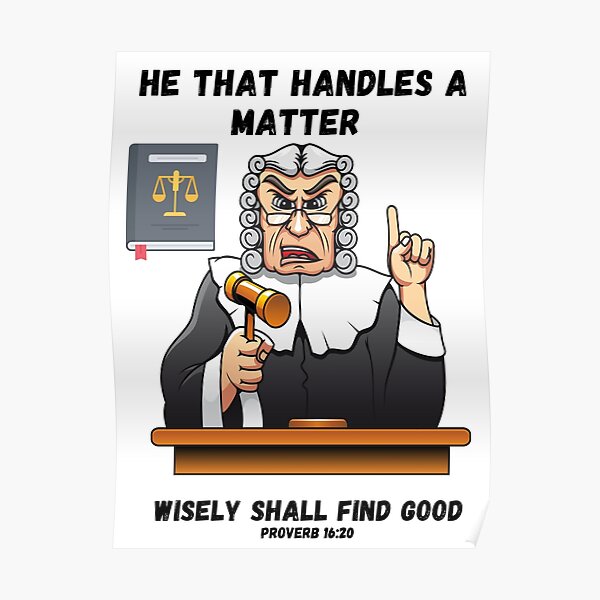 " Proverb, Wise Judge, He that handles a matter wisely shall find good