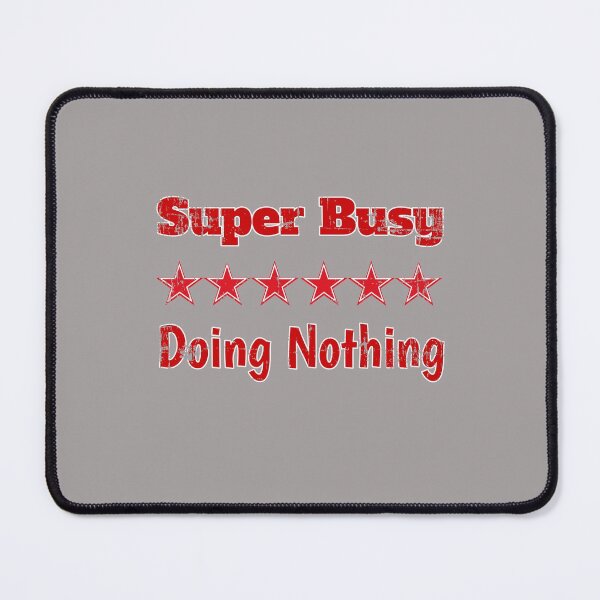 Item preview, Distressed Super Busy Doing Nothing Design  designed and sold by Angela Mello.