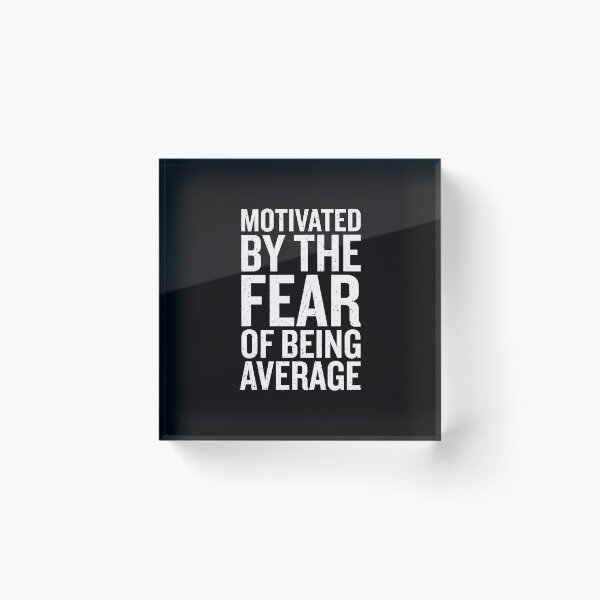 Item preview, Motivated By The Fear of Being Average (Black) designed and sold by Printend _.