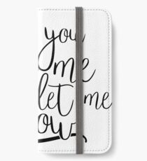 If You Love Me, Let Me Know iPhone Wallet/Case/Skin