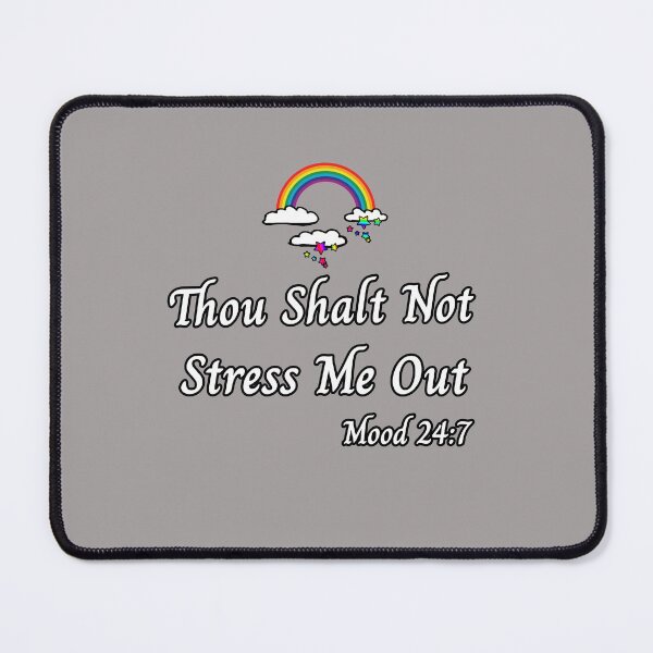 Item preview, Thou Shalt Not Stress Me Out Mood 24:7 Rainbow Design designed and sold by Angela Mello.