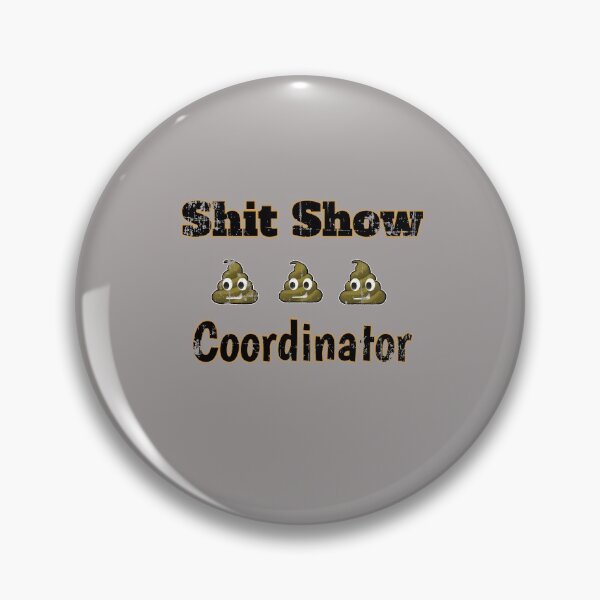 Item preview, Distressed Shit Show Coordinator Poop Design designed and sold by Angela Mello.