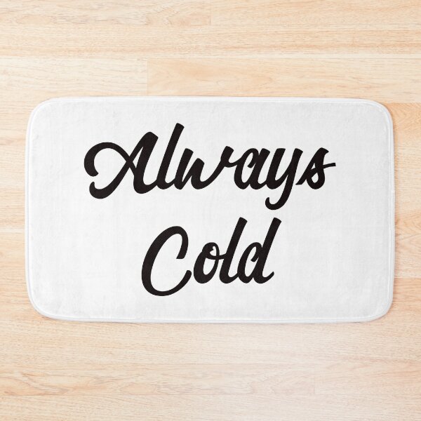 Item preview, Always Cold Sweatshirt, Always Cold, Always Cold Gifts,    designed and sold by DAM Creative ⭐⭐⭐⭐⭐.