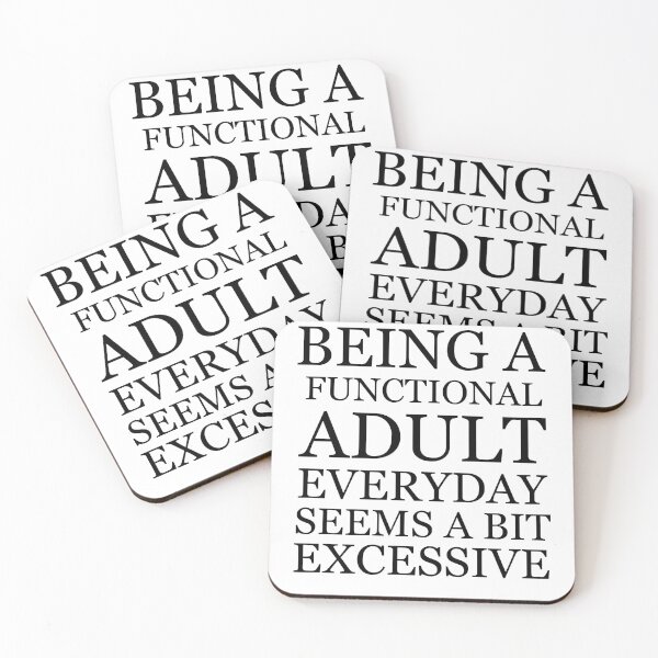 Item preview, Being a functional adult everyday seems a bit excessive designed and sold by felric.