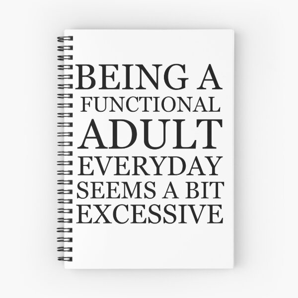 Item preview, Being a functional adult everyday seems a bit excessive designed and sold by felric.