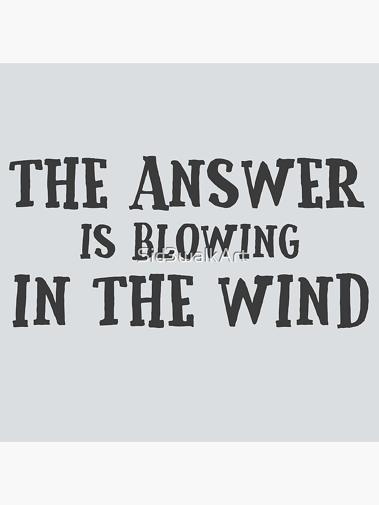 Bob Dylan Lyrics Quote Music Blowing In The Wind Art Board Print For Sale By Sid3walkart Redbubble