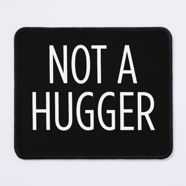 Item preview, Not a Hugger designed and sold by MelsPlace.