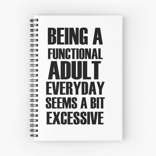 Item preview, Being a functional adult everyday seems a bit excessive designed and sold by felric.