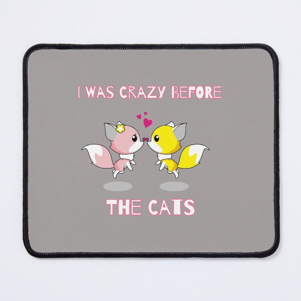 Item preview, I Was Crazy Before The Cats Kissing Kittens Design designed and sold by Angela Mello.