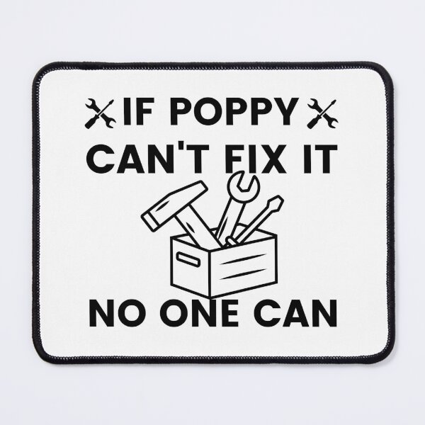 Item preview, If Poppy Can't Fix It, No One Can - Funny Grandpa designed and sold by Artystico ⭐⭐⭐⭐⭐.